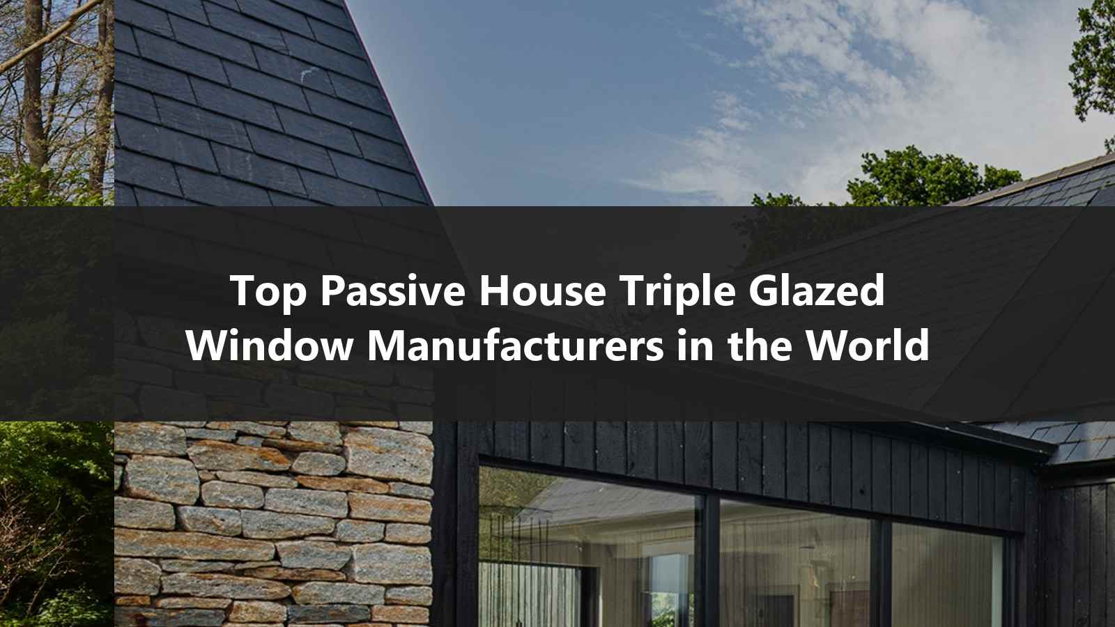 Top Passive House Triple Glazed Window Manufacturers